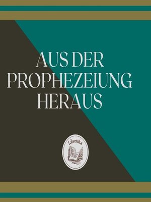 cover image of AUS DER PROPHEZEIUNG HERAUS